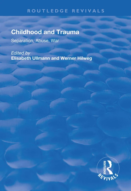 Routledge Childhood and Trauma - Separation, Abuse, War Book