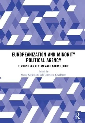 Routledge - Europeanization and Minority Political Agency