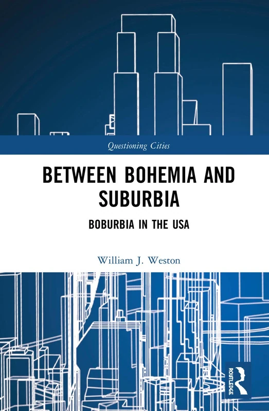 Routledge - Between Bohemia and Suburbia: Boburbia in the USA