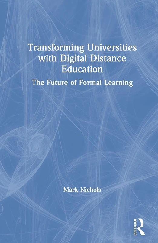 Transforming Universities with Digital Distance Education: The Future of Formal Learning