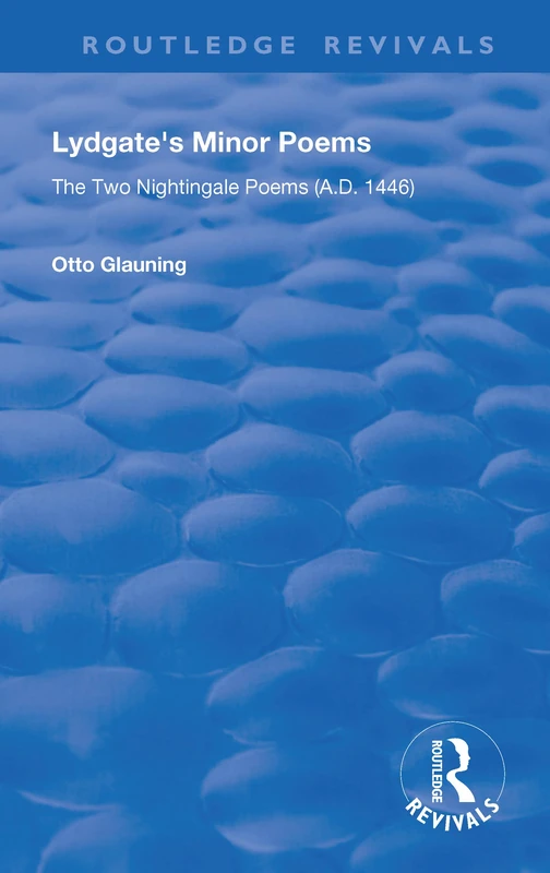 Lydgate's Minor Poems: The Two Nightingale Poems (A.D. 1446) (Routledge Revivals)