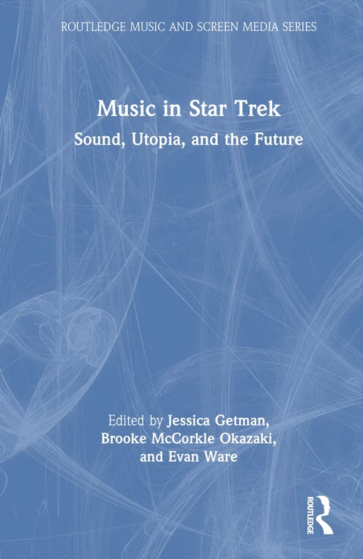 Routledge Music in Star Trek: Sound, Utopia, and the Future - Image 1