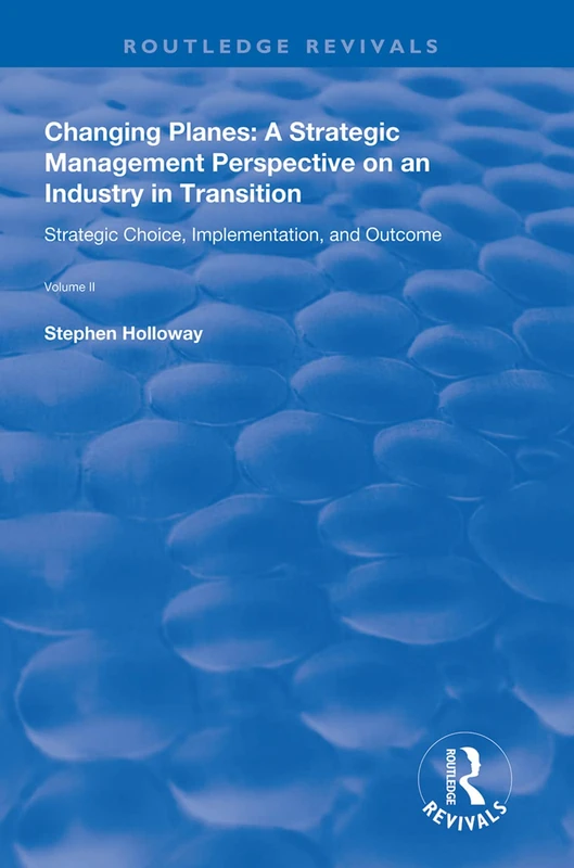 Changing Planes: A Strategic Management Perspective on an Industry in Transition (Routledge Revivals) - Image 1