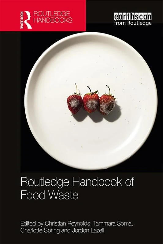 Routledge Handbook of Food Waste (Routledge Environment and Sustainability Handbooks)
