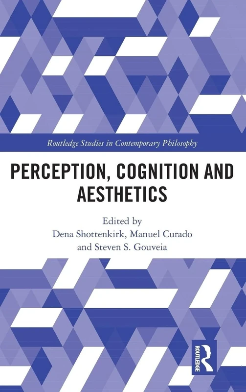 Perception, Cognition and Aesthetics (Routledge Studies in Contemporary Philosophy)