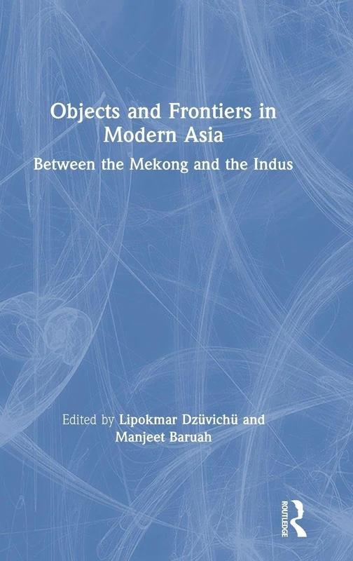 Routledge - Objects and Frontiers in Modern Asia Book