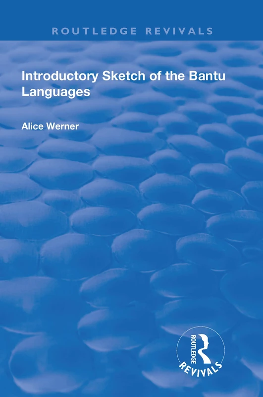 Introductory Sketch of the Bantu Languages (Routledge Revivals)