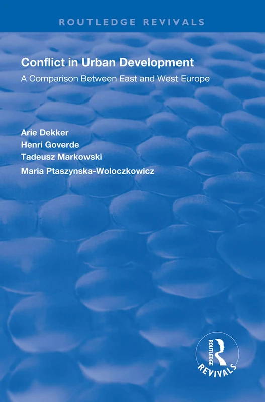 Conflict in Urban Development: A Comparison Between East and West (Routledge Revivals)