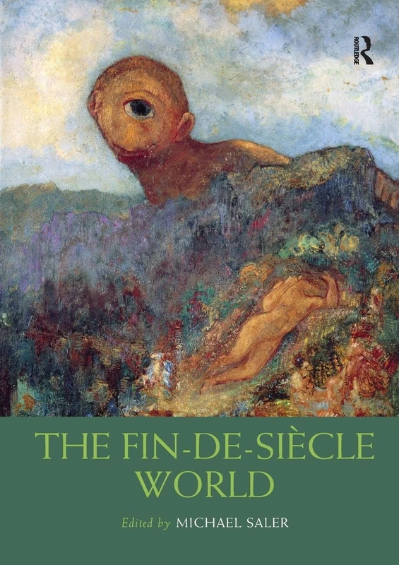 The Fin-de-Siècle World (Routledge Worlds)
