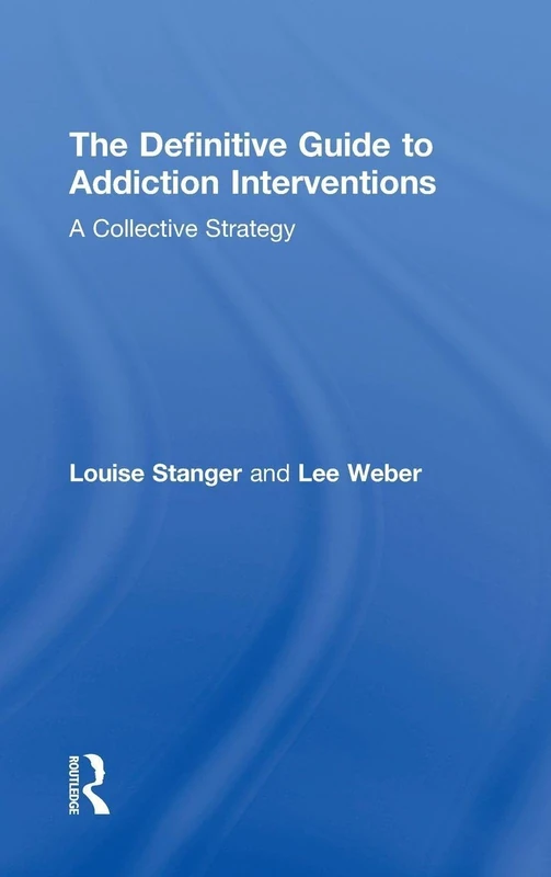 Routledge - The Definitive Guide to Addiction Interventions