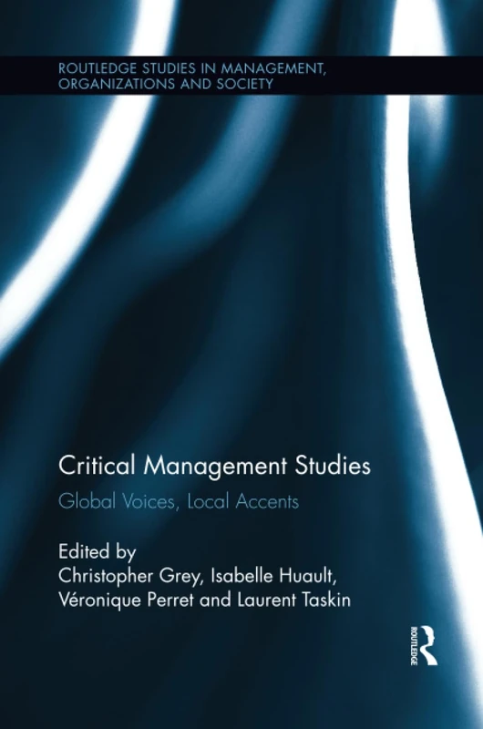 Critical Management Studies: Global Voices, Local Accents (Routledge Studies in Management, Organizations and Society)