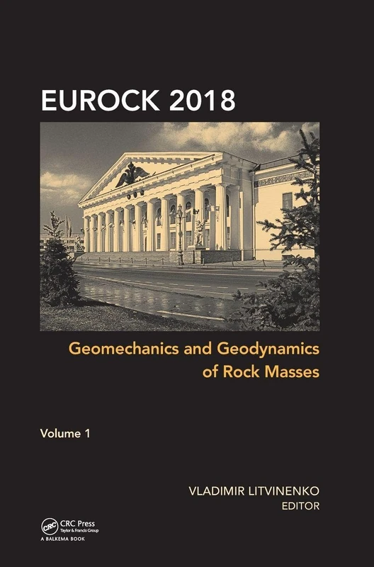 Geomechanics and Geodynamics of Rock Masses, Volume 1: Proceedings of the 2018 European Rock Mechanics Symposium