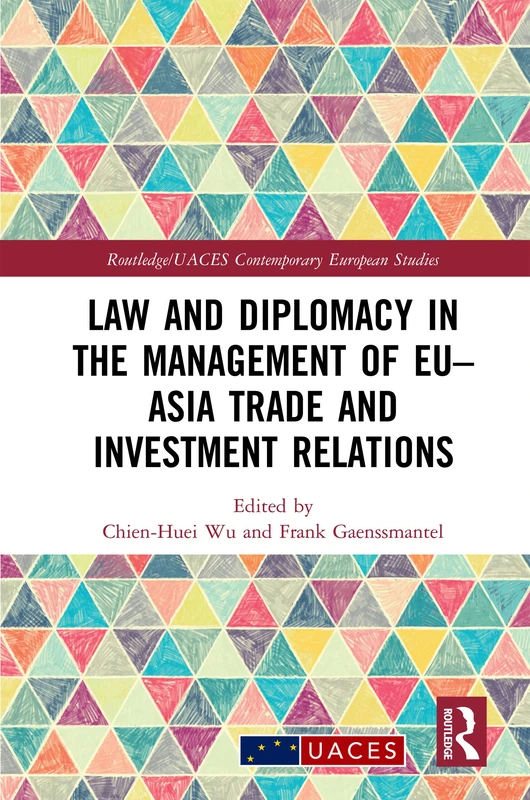 Routledge Law and Diplomacy in EU-Asia Trade and Investment