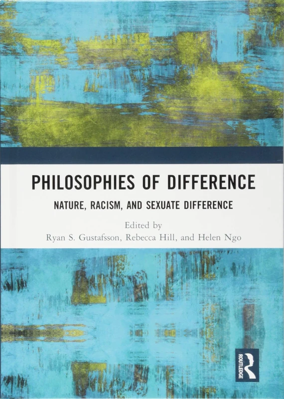 Routledge Philosophies of Difference - Nature, Racism, and Sex
