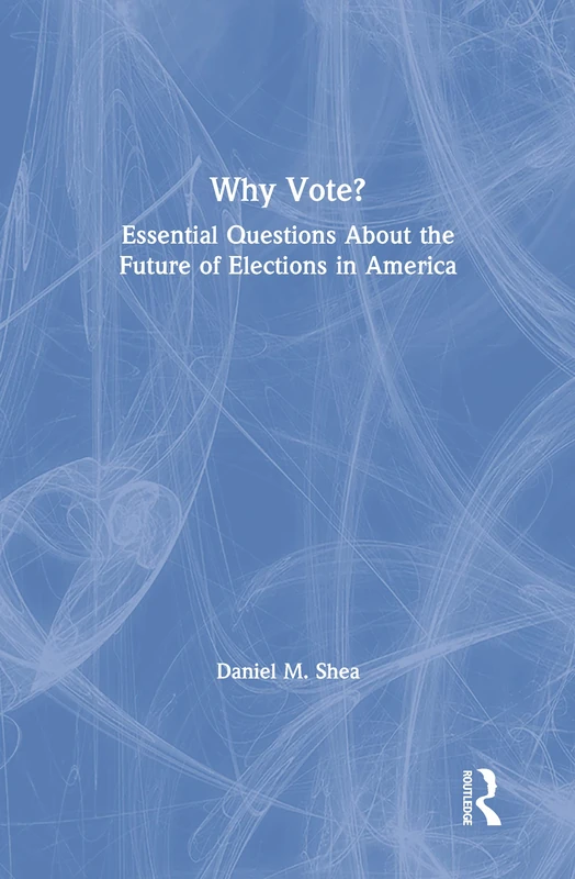 Why Vote? - Essential Questions About American Elections