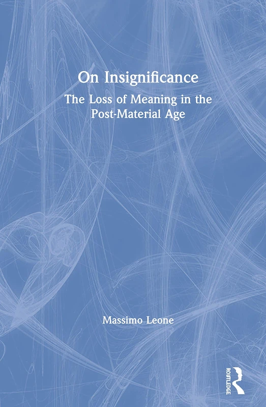 Routledge - On Insignificance: The Loss of Meaning Book