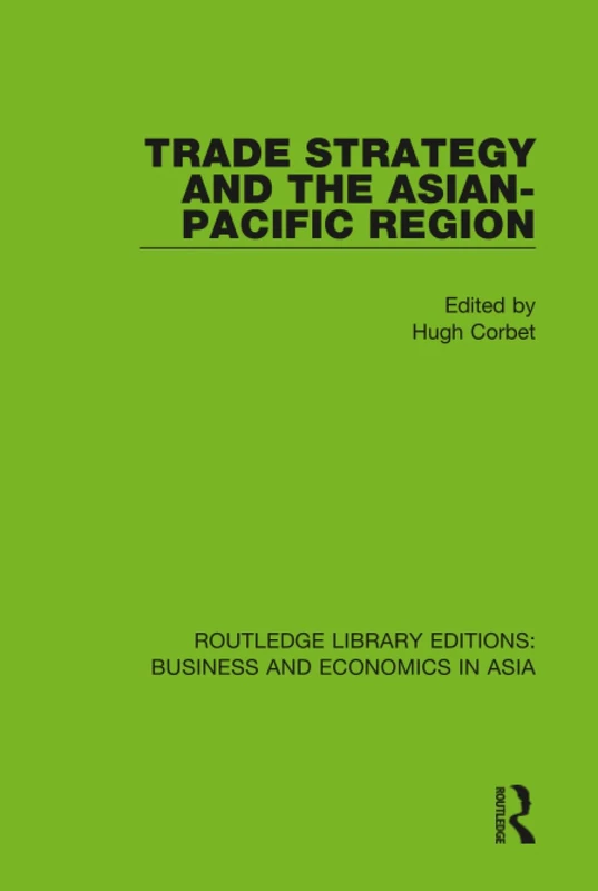 Routledge Trade Strategy and the Asian-Pacific Region Book