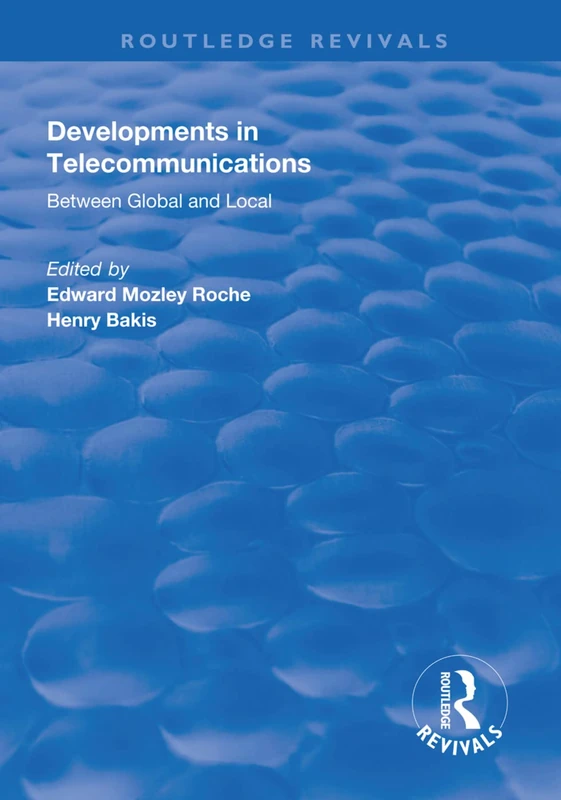 Developments in Telecommunications: Between Global and Local (Routledge Revivals)