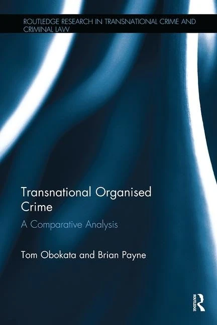 Transnational Organised Crime: A Comparative Analysis (Routledge Research in Transnational Crime and Criminal Law)