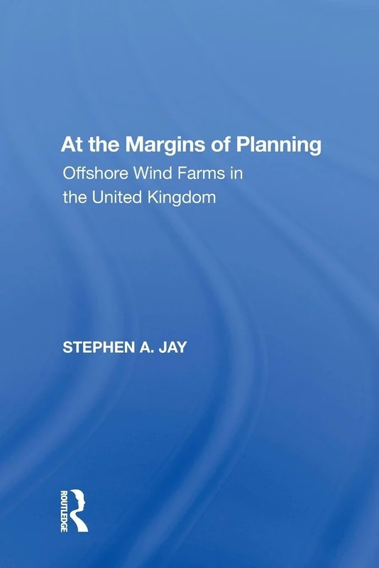 At the Margins of Planning: Offshore Wind Farms in the United Kingdom (Ashgate Studies in Environmental Policy) - Image 1