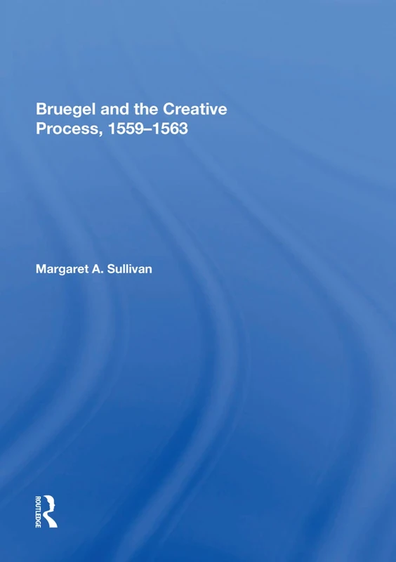 Bruegel and the Creative Process, 1559-1563