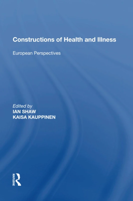 Constructions of Health and Illness: European Perspectives