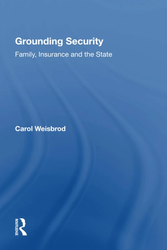 Grounding Security: Family, Insurance and the State