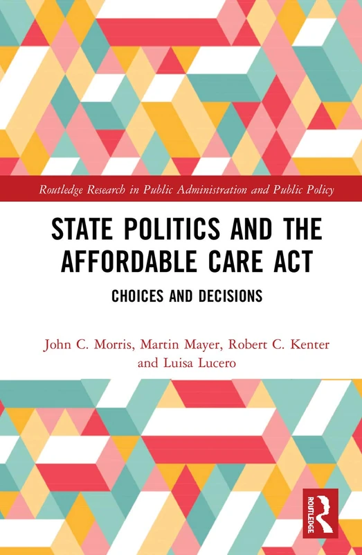 Routledge State Politics and the Affordable Care Act Book
