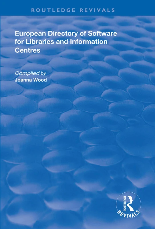 European Directory of Software for Libraries and Information Centres (Routledge Revivals)