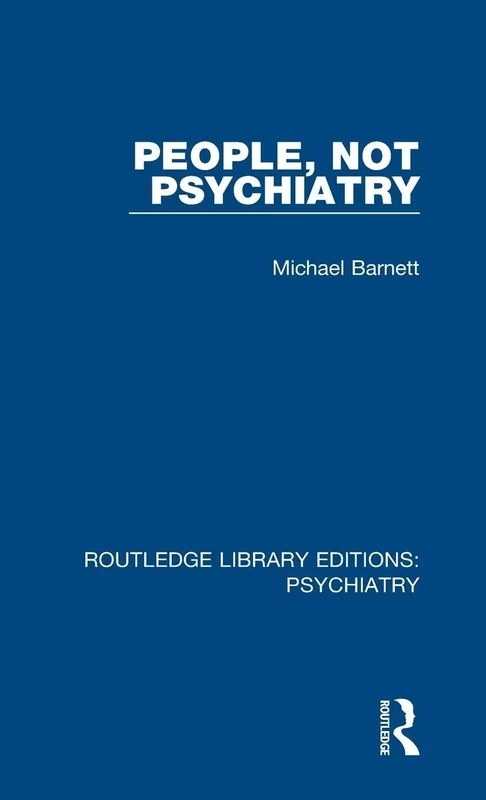 People, Not Psychiatry: 2 (Routledge Library Editions: Psychiatry)