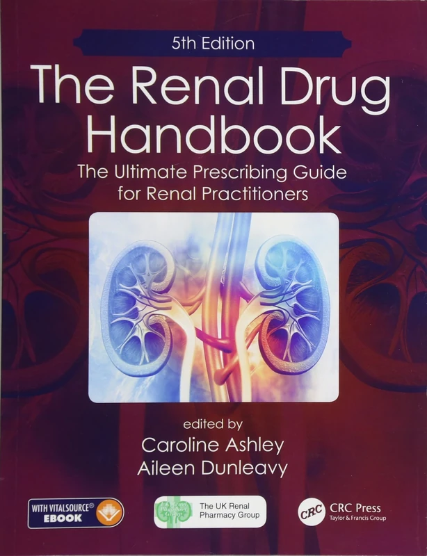 The Renal Drug Handbook: The Ultimate Prescribing Guide for Renal Practitioners, 5th Edition