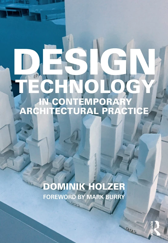 Routledge - Design Technology in Contemporary Architectural Practice