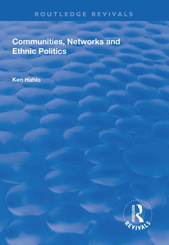 Communities, Networks and Ethnic Politics (Routledge Revivals)