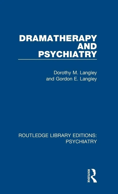 Dramatherapy and Psychiatry: 14 (Routledge Library Editions: Psychiatry)