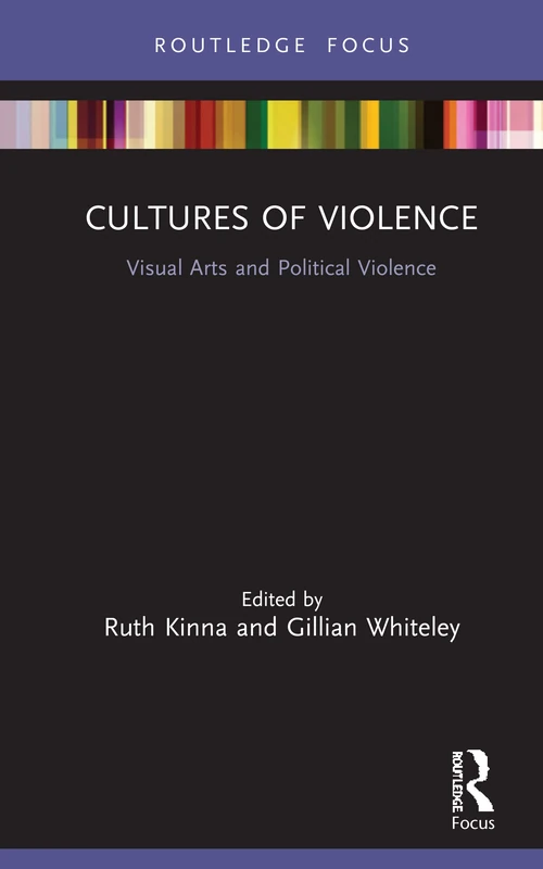 Cultures of Violence: Visual Arts and Political Violence (Interventions)