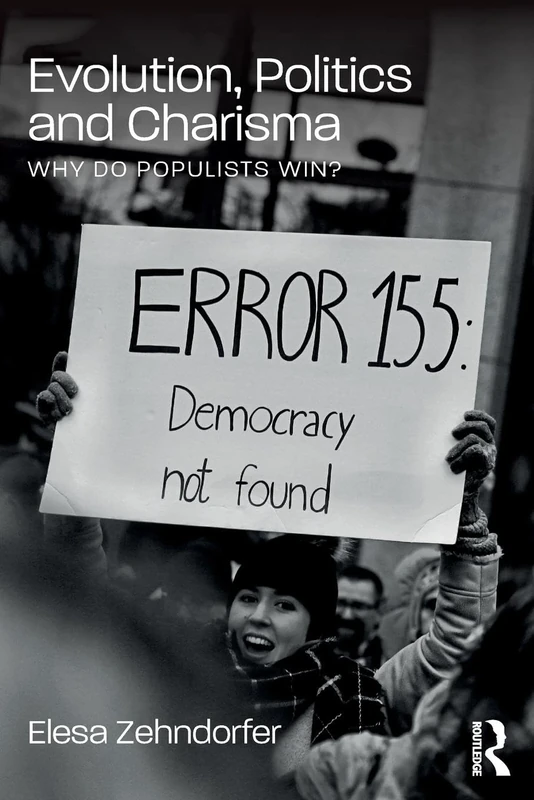 Evolution, Politics and Charisma: Why do Populists Win?