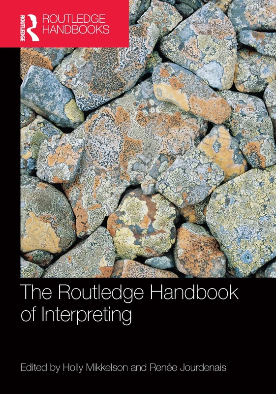 The Routledge Handbook of Interpreting (Routledge Handbooks in Applied Linguistics)