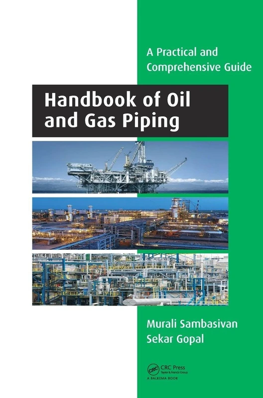 Handbook of Oil and Gas Piping: a Practical and Comprehensive Guide
