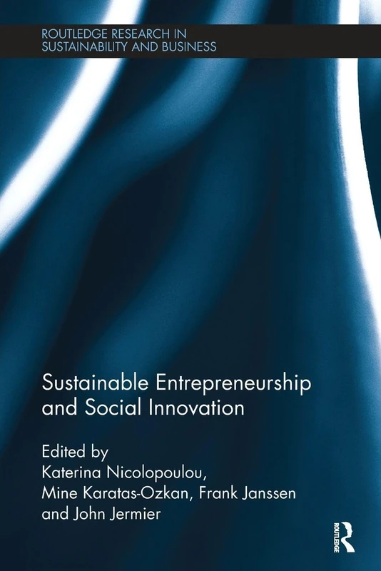 Sustainable Entrepreneurship and Social Innovation (Routledge Research in Sustainability and Business)