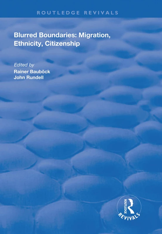 Blurred Boundaries: Migration, Ethnicity, Citizenship (Routledge Revivals)
