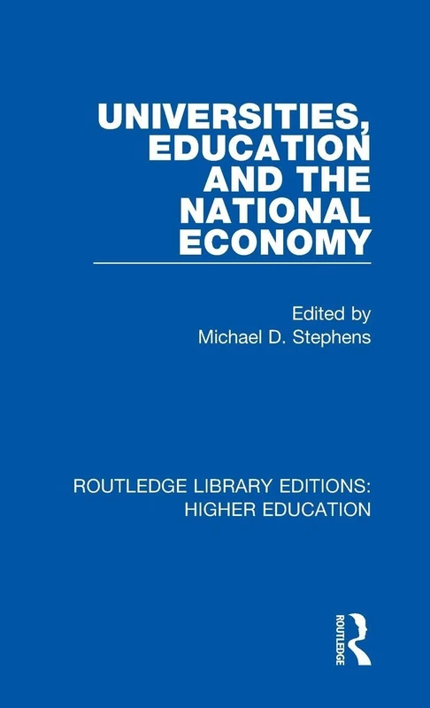 Universities, Education and the National Economy: 30 (Routledge Library Editions: Higher Education)