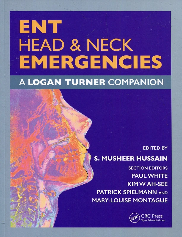 ENT, Head & Neck Emergencies: A Logan Turner Companion