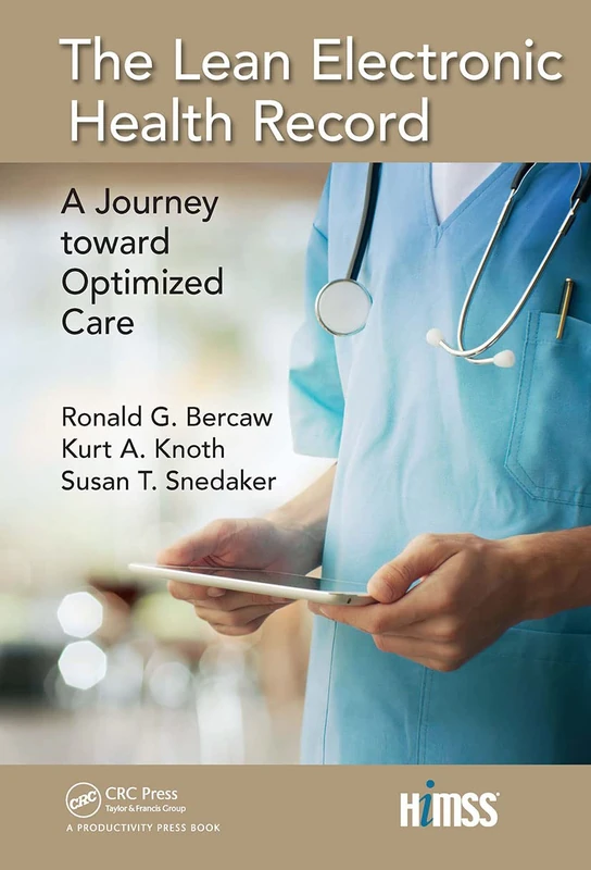 The Lean Electronic Health Record: A Journey toward Optimized Care (HIMSS Book Series)