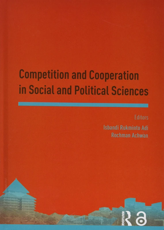 Competition and Cooperation in Social and Political Sciences: Proceedings of the Asia-Pacific Research in Social Sciences and Humanities, Depok, ... 2016: Topics in Social and Political Sciences