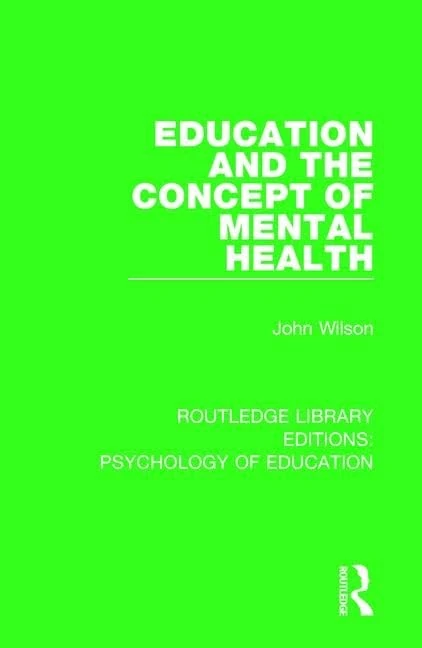 Education and the Concept of Mental Health (Routledge Library Editions: Psychology of Education)
