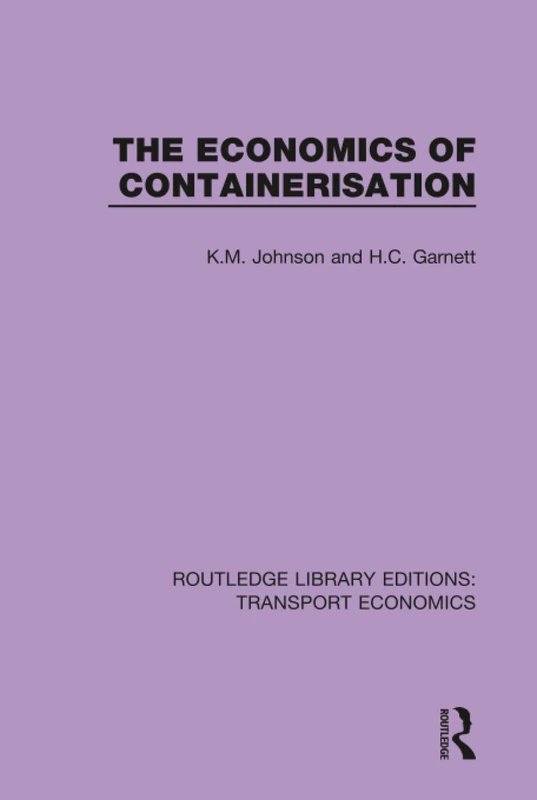 Routledge The Economics of Containerisation - Transport Economics