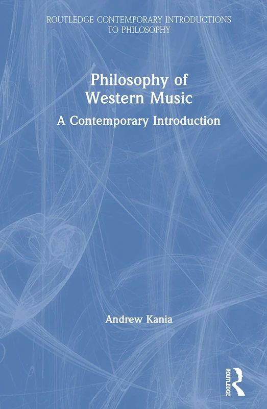 Philosophy of Western Music: A Contemporary Introduction (Routledge Contemporary Introductions to Philosophy)