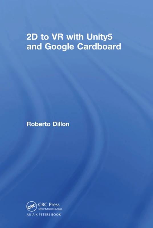 CRC Press 2D to VR with Unity5 and Google Cardboard Book