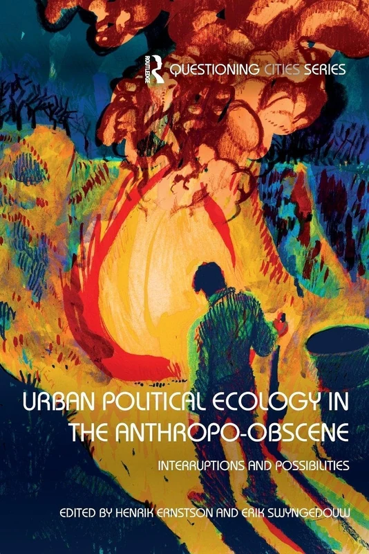 Urban Political Ecology in the Anthropo-obscene: Interruptions and Possibilities (Questioning Cities) - Image 1