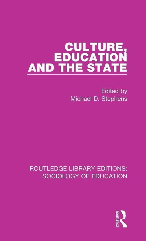 Culture, Education and the State: 52 (Routledge Library Editions: Sociology of Education)